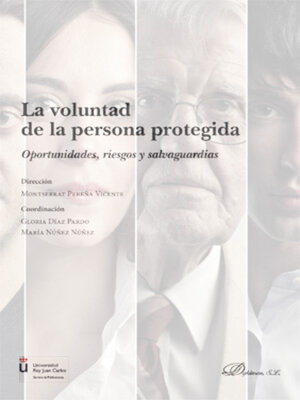 cover image of La voluntad de la persona protegida. Oportunidades, riesgos y salvaguardias